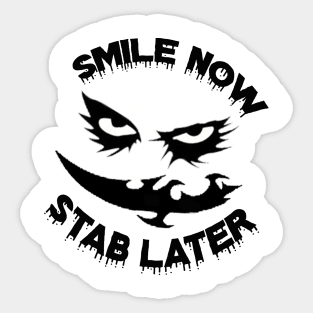 Smile Now Stab Later 2 Sticker